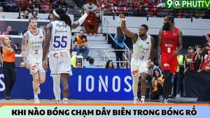 Khi nào bóng chạm dây biên trong bóng rổ được tính là ra ngoài?